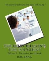 The First Billion'$ The Toughest: Billion $ Blueprint Workbook 1535578777 Book Cover