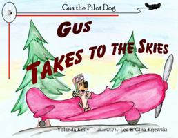 Gus Takes to the Skies: Gus the Alaskan Pilot Dog Adventure #2 0989455815 Book Cover