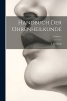 Handbuch Der Ohrenheilkunde; Volume 1 1022860666 Book Cover