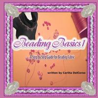 Beading Basics 1: A Step by Step Guide to Beading Fabric 1481171739 Book Cover