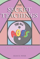 The Secret Teachings for All Ages: The Kybalion for Kids B0CV5N724M Book Cover