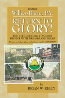 Wilkes-Barre: Return to Glory III: THE CITY’s RETURN TO GLORY BEGINS WITH DREAMS AND IDEAS 1669846229 Book Cover
