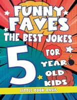 Funny Faves: the best Jokes for 5 Year Old Kids (Hilarious Jokes) B0FKXDWZZN Book Cover