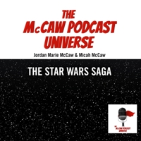 The McCaw Podcast Universe: The Star Wars Saga B0BXT8M5CC Book Cover