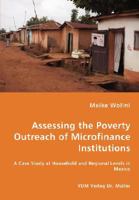Assessing the Poverty Outreach of Microfinance Institutions - A Case Study at Household and Regional Levels in Mexico 3836466163 Book Cover