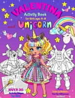 VALENTINA and the UNICORN: Activity Book for Girls ages 4-8: BLACK AND WHITE book. Paper Doll with the Dresses, Mazes, Color by Numbers, Match the ... Differences, Trace, Find the Word and More! B083XW69MH Book Cover