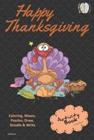 Happy Thanksgiving ACTIVITY BOOK for Creative Noggins: Coloring, Mazes, Puzzles, Draw, Doodle and Write Kids Thanksgiving Holiday Coloring Book with Cartoon Pictures CNTG316 1729419267 Book Cover