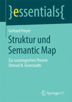 Struktur Und Semantic Map: Zur Soziologischen Theorie Shmuel N. Eisenstadts 3658142405 Book Cover