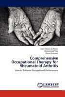 Comprehensive Occupational Therapy for Rheumatoid Arthritis: How to Enhance Occupational Performance 3659283045 Book Cover