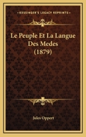Le Peuple Et La Langue Des Medes (1879) 1147343748 Book Cover