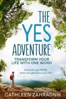 The YES Adventure: Transform Your Life with One Word B0FK3724Y7 Book Cover