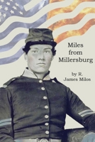 Miles from Millersburg 1304046516 Book Cover