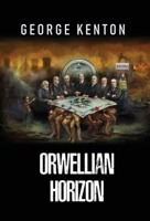 Orwellian Horizon: Greed 164606013X Book Cover