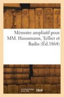 Mémoire ampliatif pour MM. Haussmann, Tellier et Badin 241827571X Book Cover