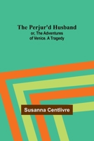 The Perjur'd Husband 1530911613 Book Cover