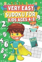 Very Easy Suoku for Kids Ages 4-8: Sudoku Puzzles for Clever Children Who Love Brain Games, Gift Idea for Boys and Girls B08TKZ6XQY Book Cover