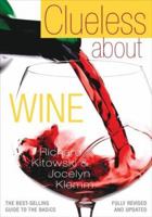 Clueless About Wine: The Best-Selling Guide to the Basics 155263454X Book Cover