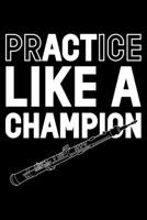 Practice Like A Champion: Lined A5 Notebook for Champion Journal 1700070541 Book Cover