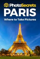 Photosecrets Paris: A Photographer's Guide 193049565X Book Cover