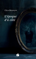 L'époque d'à côté (French Edition) 2754774769 Book Cover