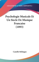 Psychologie Musicale Et Un Siecle De Musique Francaise (1893) 1104369389 Book Cover