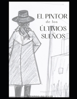 El Pintor de los últimos deseos (Spanish Edition) B0FKD1TWRJ Book Cover