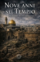 Nove anni nel Tempio: Alla ricerca di un segreto (Italian Edition) B0HFNXKDN6 Book Cover