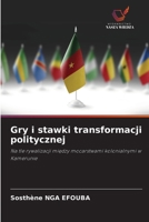 Gry i stawki transformacji politycznej (Polish Edition) 6208341035 Book Cover