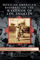 Mexican American Baseball on the Westside of Los Angeles 1467103314 Book Cover
