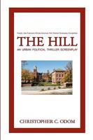The Hill: An Urban Political Thriller Screenplay 143820065X Book Cover