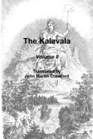 The Kalevala: the epic poem of Finland Volume 2 1116655225 Book Cover