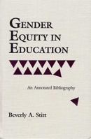 Gender Equity in Education: An Annotated Bibliography 0809319373 Book Cover