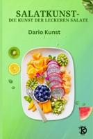 Salatkunst: Die Kunst der leckeren Salate B0BZF71PQC Book Cover
