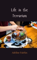 Life in the Terrarium 1805814222 Book Cover