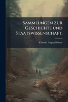 Sammlungen Zur Geschichte Und Staatswissenschaft, Volumes 1-2... 1276847521 Book Cover