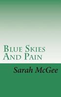 Blue Skies and Pain 1539322505 Book Cover