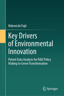 Key Drivers of Environmental Innovation: Patent data analysis for R&D policy making to green transformation 9819200598 Book Cover