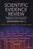 Scientific Evidence Review, Monograph No. 9: Admissibility and the Use of Expert Evidence in the Courtroom 1614389977 Book Cover