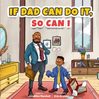 If Dad Can Do It, So Can I B0B2KDF8RS Book Cover