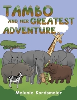 Tambo and Her Greatest Adventure B0CRN8SC13 Book Cover