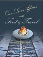 Our Love Affairs with Food and Travel 0741408635 Book Cover