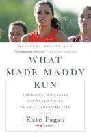 What Made Maddy Run: The Secret Struggles and Tragic Death of an All-American Teen 0316356522 Book Cover