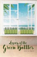 Legacy of the Green Bottles 1642589187 Book Cover
