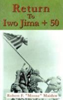 Return To Iwo Jima + 50 0738823708 Book Cover
