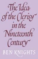 The Idea of the Clerisy in the Nineteenth Century 0521142490 Book Cover