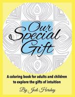 Our Special Gift: A Colorful Experience of Intuition 0997313862 Book Cover