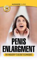 PENIS ENLARGEMENT: The porn industry's secret penis enlargement techniques. Natural, proven methods, exercises & tips on how to add several inches and get a BIGGER penis. (Bigger, longer, stronger) 1950855023 Book Cover