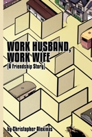 WORK HUSBAND, WORK WIFE: A friendship Story B09HG2TCMQ Book Cover