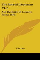The Retired Lieutenant V1-2: And The Battle Of Loncarty, Poems 1165804131 Book Cover