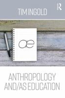 Anthropology And/As Education 041578655X Book Cover
